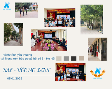 “HAL – ƯỚC MƠ XANH” VÀ HÀNH TRÌNH YÊU THƯƠNG TẠI TRUNG TÂM BẢO TRỢ XÃ HỘI 3 – HÀ NỘI.